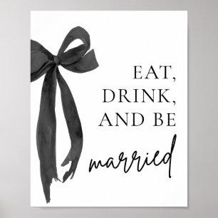 Moderner Black Bow isst Drink und sei Verheiratet Poster