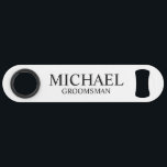 Moderner Personalisierter Trauzeuge in Schwarz/Wei Speed Flaschenöffner<br><div class="desc">Moderne Schwarz-Weiß-Geschenke für Personalisierten Trauzeuge mit dem Namen und dem Titel des personalisierten Trauzeugen im klassischen Serif-Schriftart-Stil. Auch perfekt für Trauzeuge,  Vater der Braut und mehr.</div>