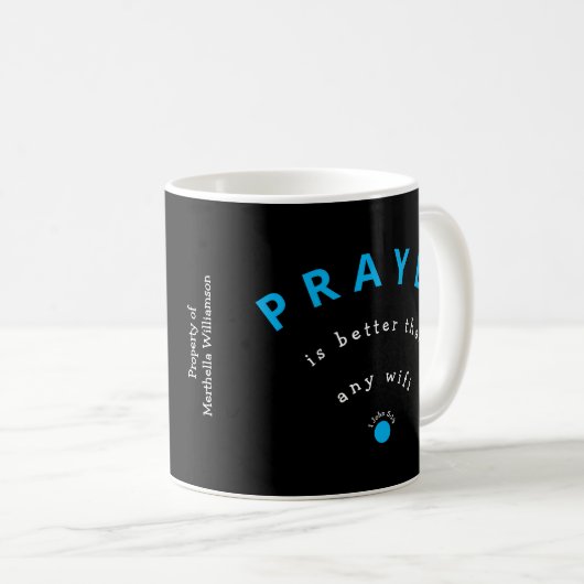 Moderner PRAYER BESSER ALS WIFI Black Christlich Kaffeetasse (VorderseiteRechts)
