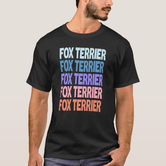 Moderner Wiederholter Text Fox Terrier T-Shirt (Vorderseite)