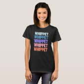 Moderner Wiederholter Text Whippet T-Shirt (Vorne ganz)