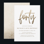 Modernes 40. Geburtstag einfach, stilvoll und eleg<br><div class="desc">Moderne 40. Geburtstag einfach stilvolle elegante Gold-Drehbuch & geometrischen 40. Geburtstag laden ein. Modernes geometrisches Backermuster. Teil einer Sammlung. Die Farbe kann geändert werden.</div>