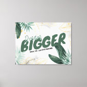 Modernes Abstraktes Tropical - Dream Bigger Leinwanddruck (Vorderseite)