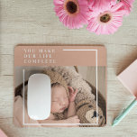 Modernes Baby-Foto | Du machst mein Leben ein komp Mousepad<br><div class="desc">Modernes Baby-Foto | Du machst mein Leben ein komplettes Geschenk</div>