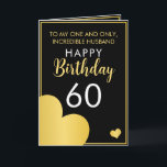 Modernes Black and Gold Husband 60. Geburtstag Karte<br><div class="desc">Modernes Schwarz und Gold Ehemann 60. Geburtstag, ein schönes und elegantes Design für jeden, der eine klassische Geburtstagskarte für den Geburtstag seines Mannes sucht. Das Design zeichnet sich durch eine schöne goldene Grenze mit den Herzen aus, sowie bearbeitbaren Text, den Sie personalisieren können. Wenn Sie Probleme mit der Anpassung der...</div>