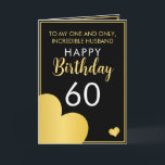 Modernes Black and Gold Husband 60. Geburtstag Karte<br><div class="desc">Modernes Schwarz und Gold Ehemann 60. Geburtstag, ein schönes und elegantes Design für jeden, der eine klassische Geburtstagskarte für den Geburtstag seines Mannes sucht. Das Design zeichnet sich durch eine schöne goldene Grenze mit den Herzen aus, sowie bearbeitbaren Text, den Sie personalisieren können. Wenn Sie Probleme mit der Anpassung der...</div>