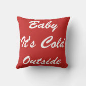 Modernes Dekorations-Baby ist kalt draußen Kissen (Rückseite)