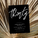 Modernes, elegantes Script Black 30. Geburtstag Einladung<br><div class="desc">Moderne minimalistische Party Einladung aus dem 30. Jubiläum mit schlichtem Design und eleganter Schrift-Typografie.</div>