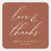 Modernes, elegantes Script Terracotta Liebe & dank Quadratischer Aufkleber (Vorderseite)