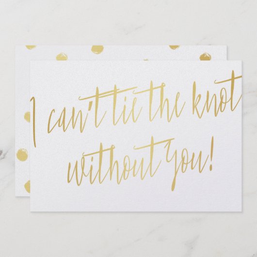 Modernes Gold "Ich kann den Knoten nicht ohne dich Einladung (Vorne/Hinten)