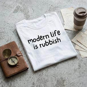 Modernes Leben ist Müll T-Shirt