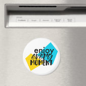 Modernes, lustiges Grafikdesign "Enjoy Every Momen Magnet (In Situ (Geschirrspüler))