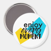 Modernes, lustiges Grafikdesign "Enjoy Every Momen Magnet (Vorderseite/Rückseite)