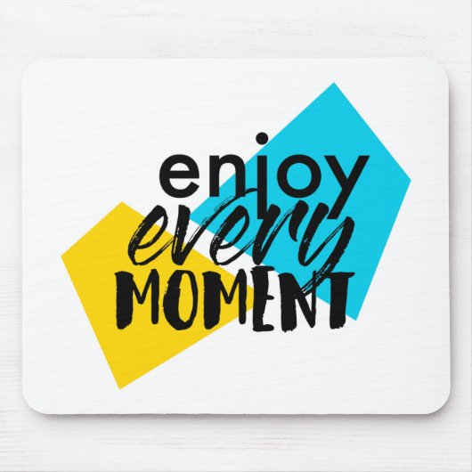 Modernes, lustiges Grafikdesign "Enjoy Every Momen Mousepad (Vorne)