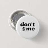 Modernes, lustiges Sprichwort Don't @ Me Black Cas Button (Vorne & Hinten)