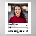 Modernes Personalisiert Happy Birthday Foto Poster<br><div class="desc">Dieses personalisierte Song-Playlist Geburtstagsdesign kann mit Ihrer eigenen Nachricht an Ihren Ehemann, Ihre Ehefrau, Freund, Freundin, Mutter, Vater, Bruder, Schwester, Familie oder Freunde angepasst werden. Dazu können Sie das Wort "Geburtstag glücklich" durch Ihr eigenes kurzes, individuelles Wort/Zitat ersetzen. Der Name kann auch auf Ihren eigenen individuelle Name geändert werden. Sie...</div>