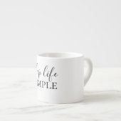 Modernes Schwarz Behalte Leben einfach Espressotasse (Vorderseite Rechts)
