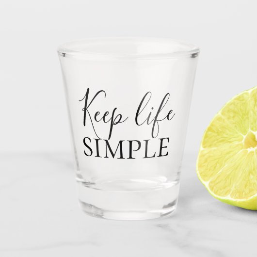 Modernes Schwarz Behalte Leben einfach Schnapsglas (Vorderseite)