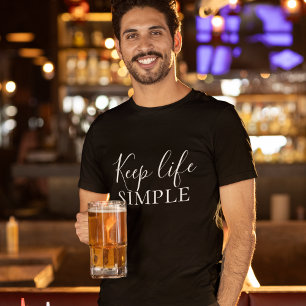 Modernes Schwarzes Behielt Lebenseinfaches Zitat T-Shirt