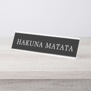 Modernes Schwarzweiss-Hakuna Matata Zeichen Schreibtischnamensplakette