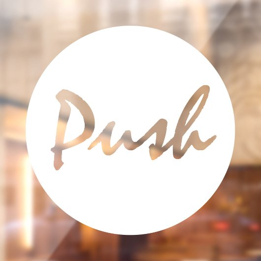 Modernes Skript White PUSH Business Window Decal Fensteraufkleber