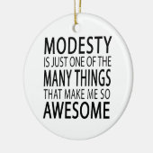 Modesty macht mich Phantastisch - Funny Attide Slo Keramikornament (Links)