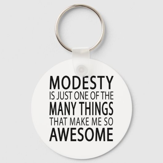 Modesty macht mich Phantastisch - Funny Attide Slo Schlüsselanhänger (Vorderseite)