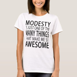 Modesty macht mich Phantastisch - Funny Attide Slo T-Shirt