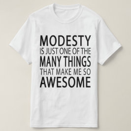 Modesty macht mich Phantastisch - Funny Attide Slo T-Shirt