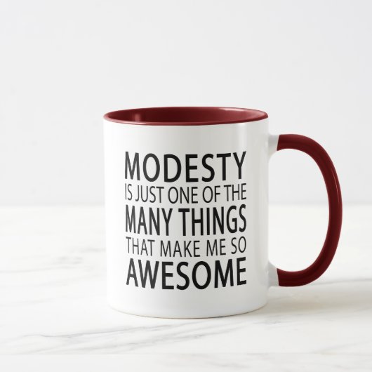 Modesty macht mich Phantastisch - Funny Attide Slo Tasse (Rechts)