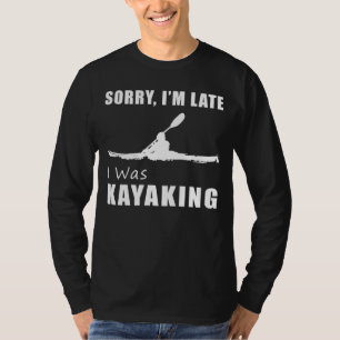 "Modisch verspätet: Kayaking Edition" T-Shirt