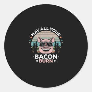 Möge all Ihr Bacon verbrannt Funny GRILLEN Party Runder Aufkleber