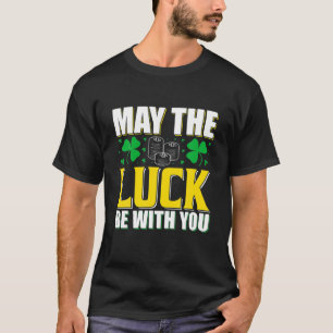 Möge das Glück bei dir St. Patrick's Day Funny sei T-Shirt