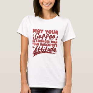 Möge dein Kaffee stark sein – Lustige sarkastische T-Shirt