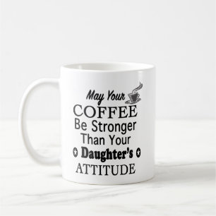 Möge dein Kaffee stärker sein als die Einstellung  Kaffeetasse