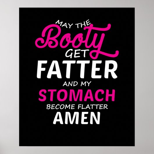 Möge der Hintern fett werden und mein Stomach wird Poster (Vorne)