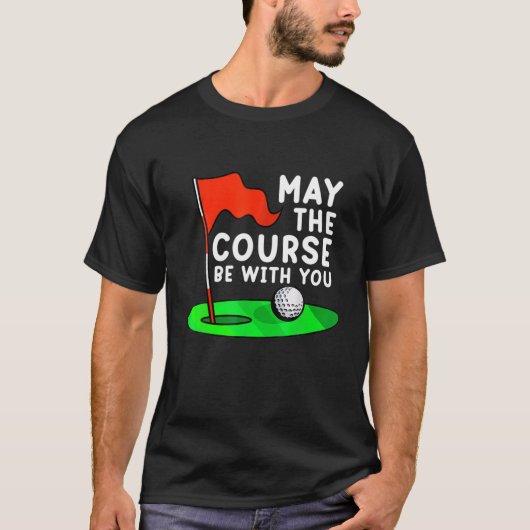 Möge der Platz bei Ihnen Golf Golfspielen Funny Ga T-Shirt (Vorderseite)