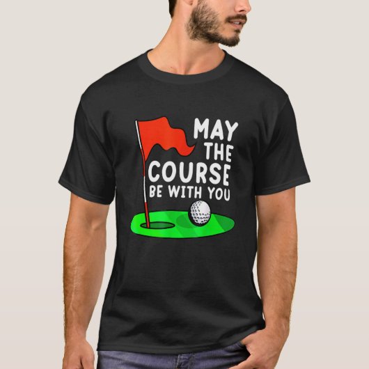 Möge der Platz bei Ihnen Golf Golfspielen Funny Ga T-Shirt (Vorderseite)