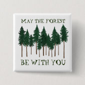 Möge der Wald bei dir GERETTET werden Button (Vorderseite)