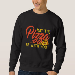 Möge die Pizza mit dir in den Himmel reichen Sweatshirt