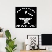 Möge die Schmiede bei dir sein Poster (Heimbüro)