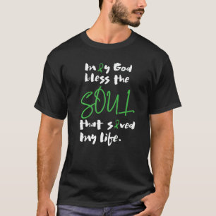 Möge Gott die Seele segnen, die mein Leben gerette T-Shirt