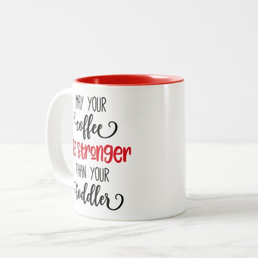 Möge Ihr Kaffee für Kleinkinder stärker sein Zweifarbige Tasse (Vorderseite Links)