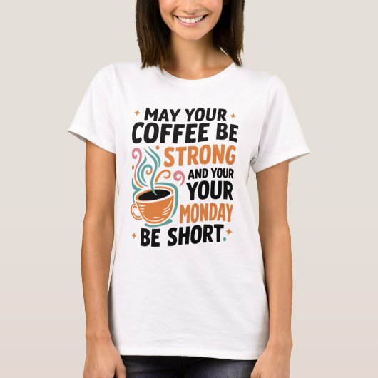 Möge Ihr Kaffee stark sein - Kaffee-T - Shirt-Gesc T-Shirt (Vorderseite)