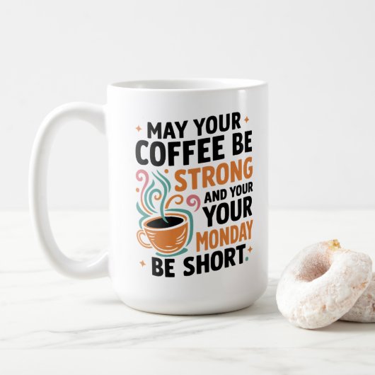Möge Ihr Kaffee stark sein - Koffeingeschenk Kaffeetasse (Mit Donut)