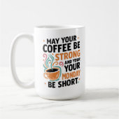Möge Ihr Kaffee stark sein - Koffeingeschenk Kaffeetasse (Links)