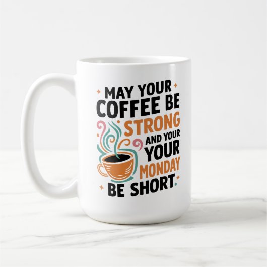 Möge Ihr Kaffee stark sein - Koffeingeschenk Kaffeetasse (Links)