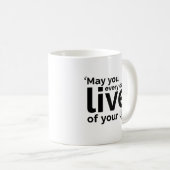 Möge jeden Tag deines Lebens erleben Kaffeetasse (VorderseiteRechts)