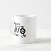 Möge jeden Tag deines Lebens erleben Kaffeetasse (Vorderseite Links)