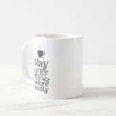 Möge Kaffee vor der Realität eintreten Kaffeetasse (Vorderseite Links)
